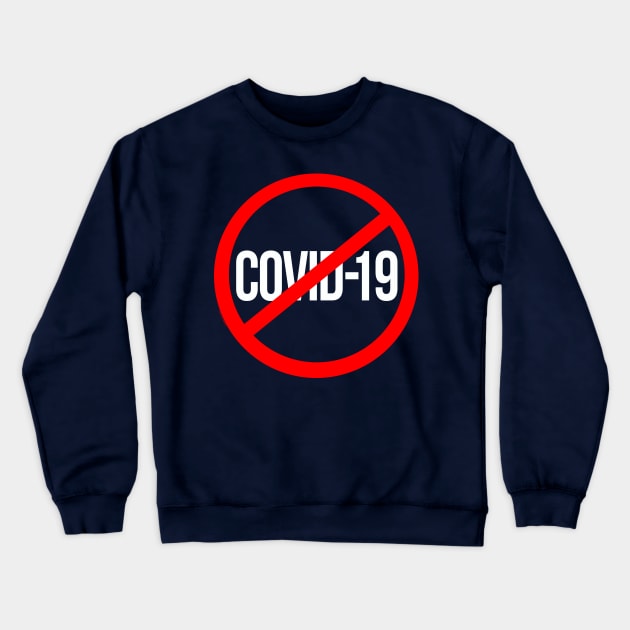 NO TO COVID-19 Crewneck Sweatshirt by ROBZILLA